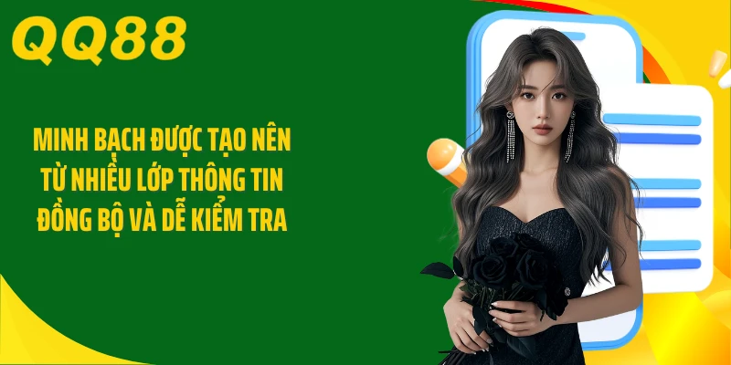 Minh bạch được tạo nên từ nhiều lớp thông tin đồng bộ và dễ kiểm tra